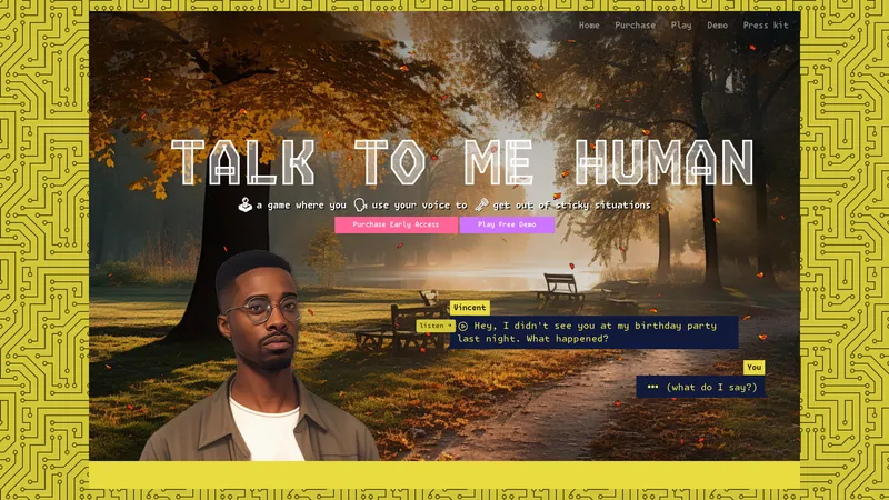 Talk to Me Human - لعبة حيث تستخدم صوتك للخروج من المواقف المحرجة